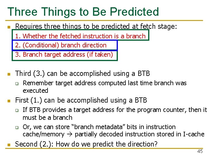 Three Things to Be Predicted n Requires three things to be predicted at fetch