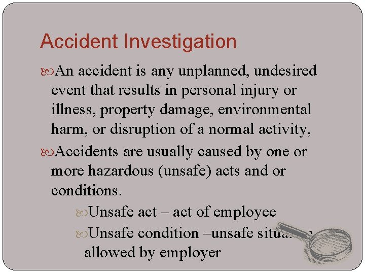 Accident Investigation An accident is any unplanned, undesired event that results in personal injury