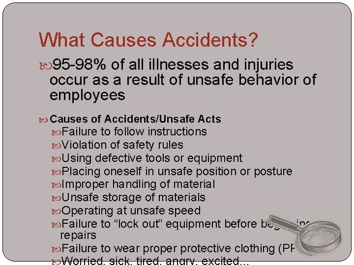 What Causes Accidents? 95 -98% of all illnesses and injuries occur as a result