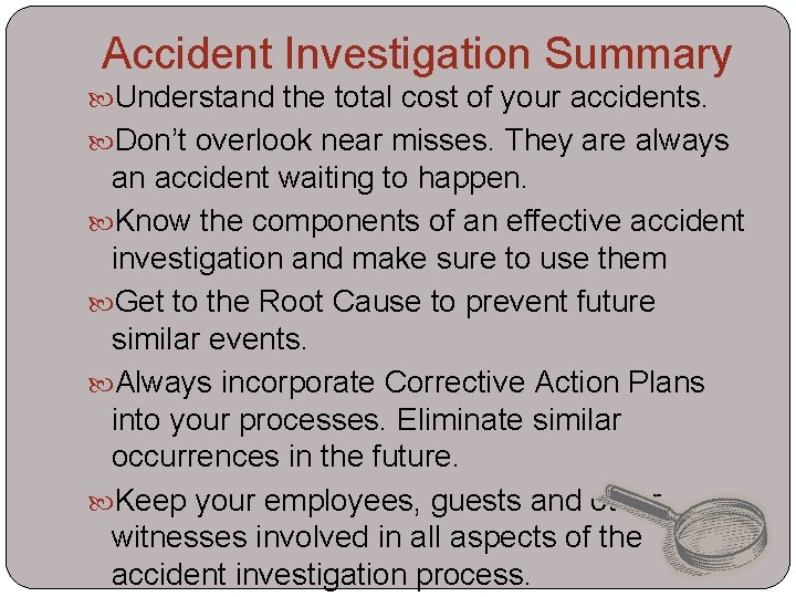 Accident Investigation Summary Understand the total cost of your accidents. Don’t overlook near misses.