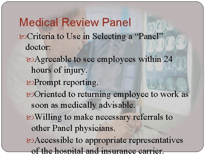 Medical Review Panel Criteria to Use in Selecting a “Panel” doctor: Agreeable to see