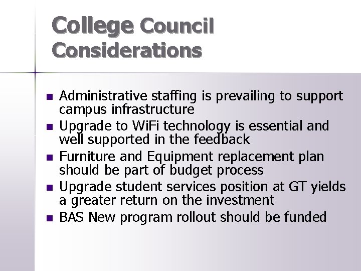 College Council Considerations n n n Administrative staffing is prevailing to support campus infrastructure
