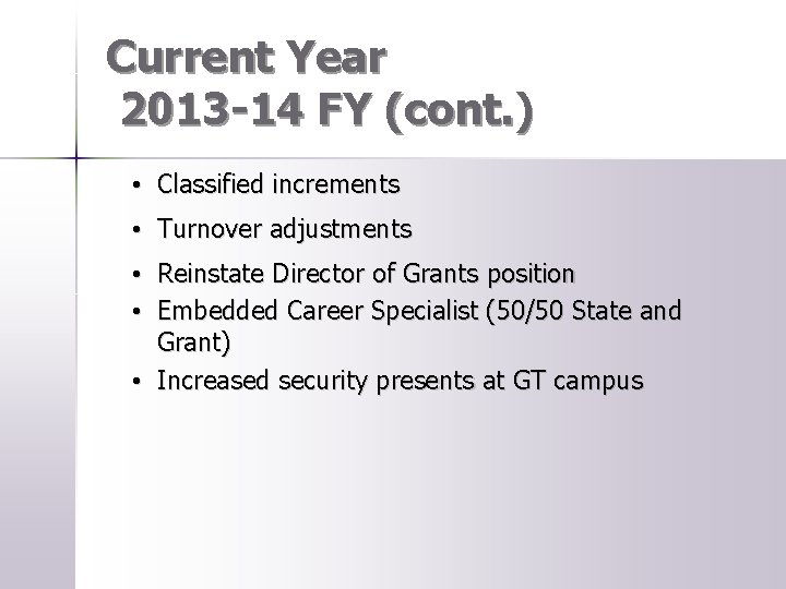 Current Year 2013 -14 FY (cont. ) • Classified increments • Turnover adjustments •