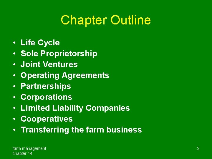 Chapter Outline • • • Life Cycle Sole Proprietorship Joint Ventures Operating Agreements Partnerships