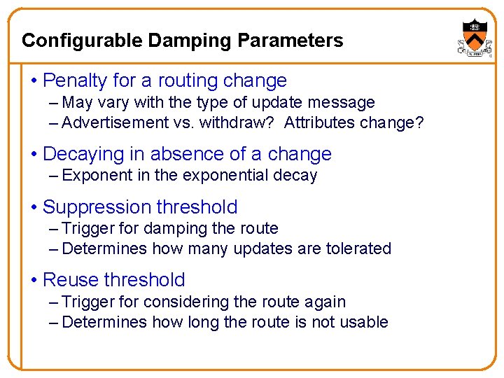 Configurable Damping Parameters • Penalty for a routing change – May vary with the
