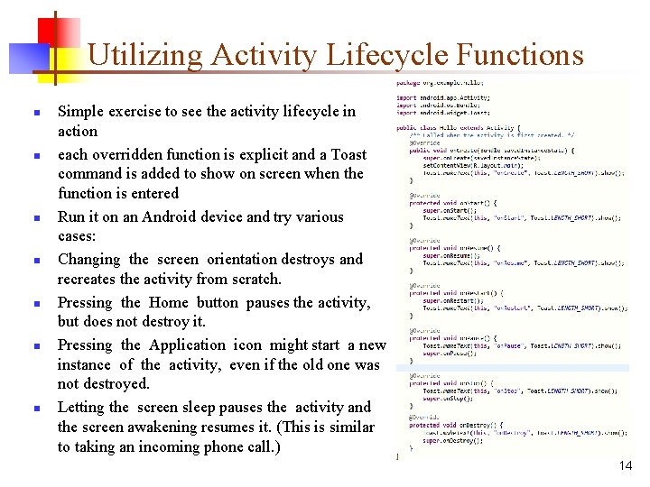 Utilizing Activity Lifecycle Functions n n n n Simple exercise to see the activity