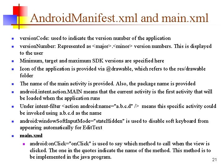 Android. Manifest. xml and main. xml n n n n n version. Code: used