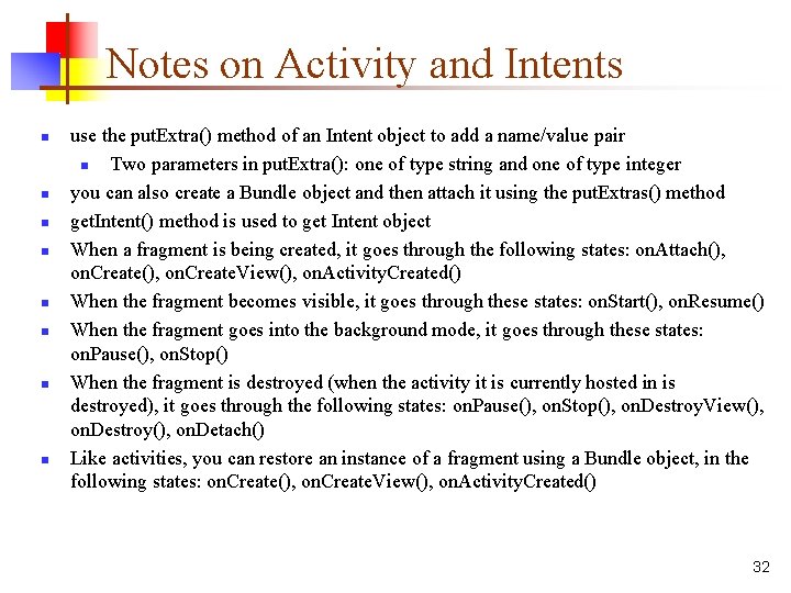 Notes on Activity and Intents n n n n use the put. Extra() method
