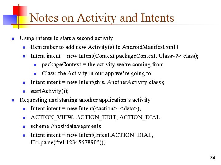 Notes on Activity and Intents n n Using intents to start a second activity