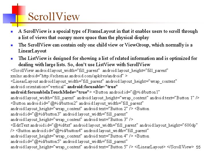 Scroll. View n n n A Scroll. View is a special type of Frame.