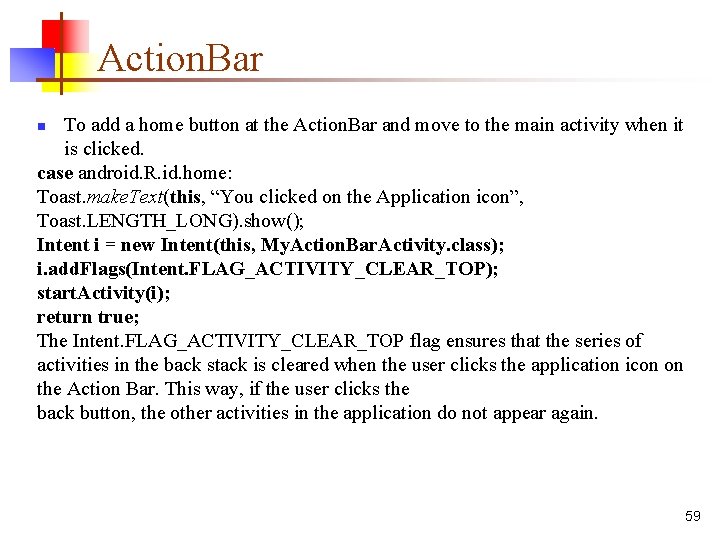 Action. Bar To add a home button at the Action. Bar and move to