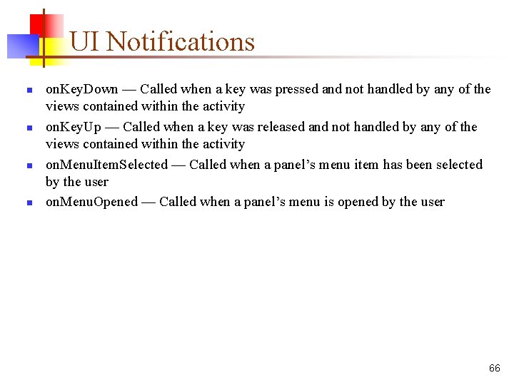 UI Notifications n n on. Key. Down — Called when a key was pressed