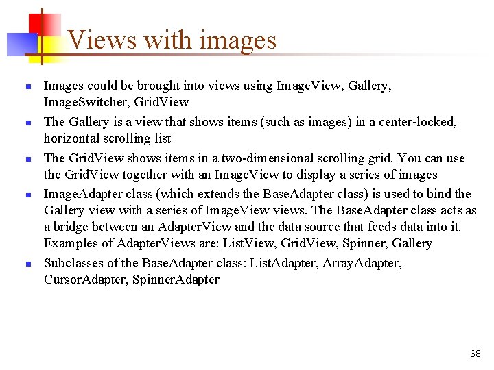 Views with images n n n Images could be brought into views using Image.