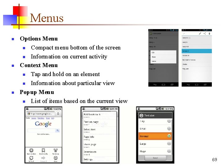 Menus n n n Options Menu n Compact menu bottom of the screen n