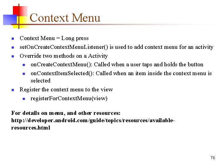 Context Menu n n Context Menu = Long press set. On. Create. Context. Menu.