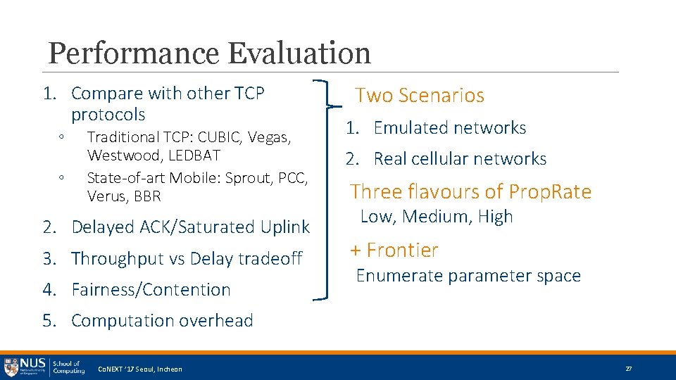 Performance Evaluation 1. Compare with other TCP protocols ◦ ◦ Traditional TCP: CUBIC, Vegas,