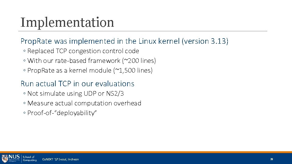 Implementation Prop. Rate was implemented in the Linux kernel (version 3. 13) ◦ Replaced