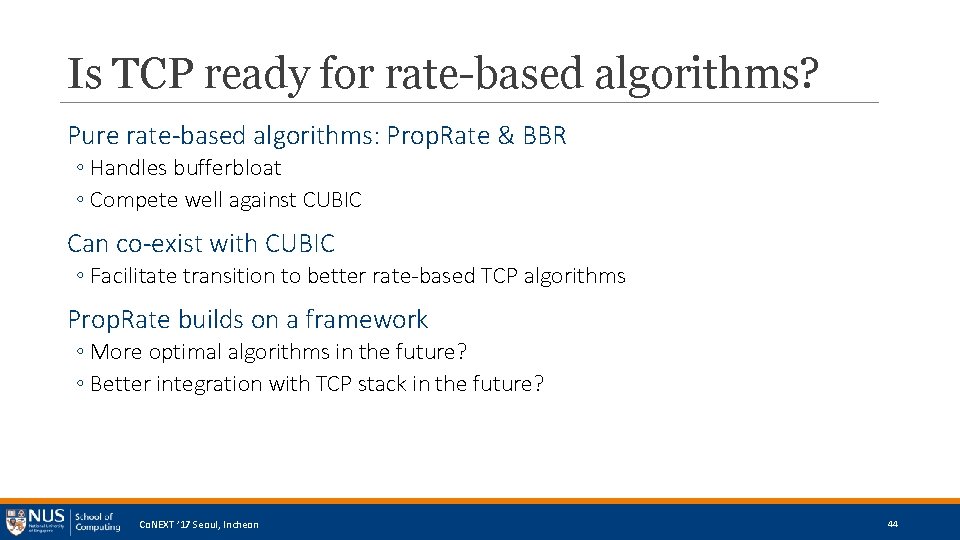 Is TCP ready for rate-based algorithms? Pure rate-based algorithms: Prop. Rate & BBR ◦