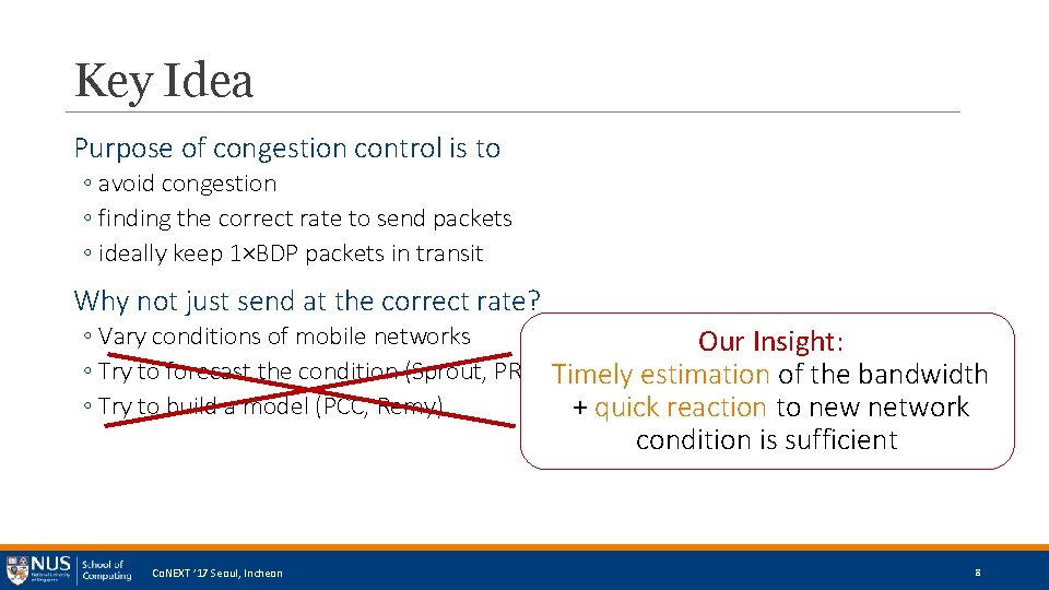 Key Idea Purpose of congestion control is to ◦ avoid congestion ◦ finding the