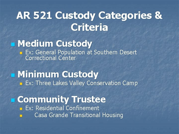 AR 521 Custody Categories & Criteria n Medium Custody n n Minimum Custody n