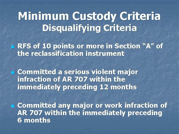 Minimum Custody Criteria Disqualifying Criteria n n n RFS of 10 points or more