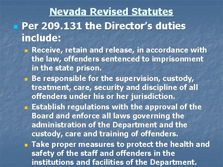 n Nevada Revised Statutes Per 209. 131 the Director’s duties include: n n Receive,