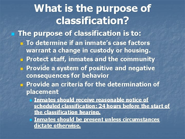 What is the purpose of classification? n The purpose of classification is to: n