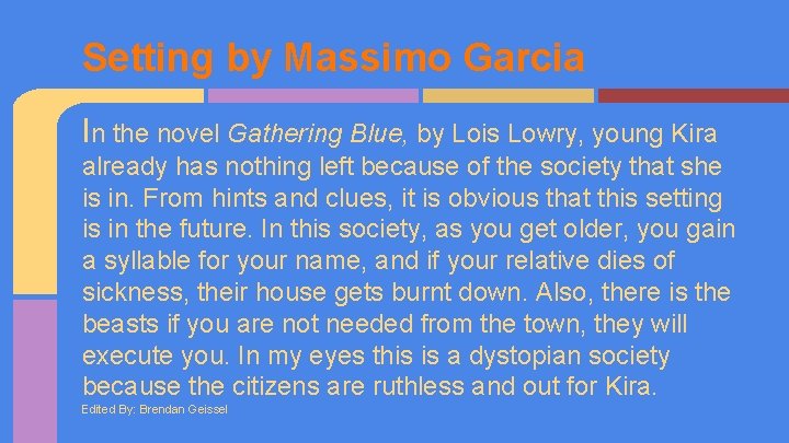 Setting by Massimo Garcia In the novel Gathering Blue, by Lois Lowry, young Kira