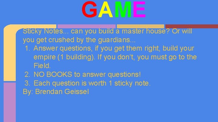 GAME Sticky Notes. . . can you build a master house? Or will you