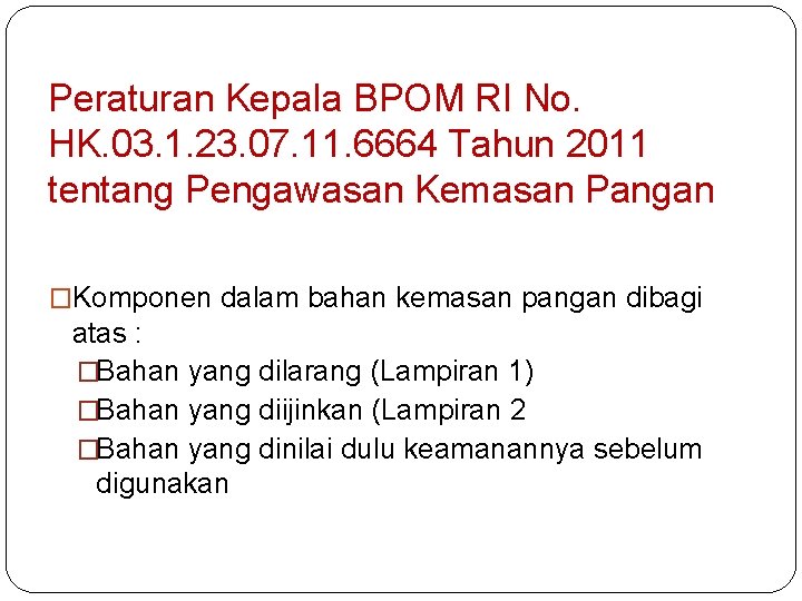 Peraturan Kepala BPOM RI No. HK. 03. 1. 23. 07. 11. 6664 Tahun 2011