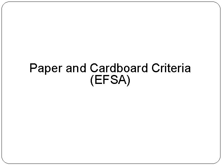 Paper and Cardboard Criteria (EFSA) 