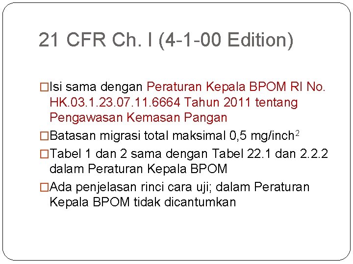 21 CFR Ch. I (4 -1 -00 Edition) �Isi sama dengan Peraturan Kepala BPOM