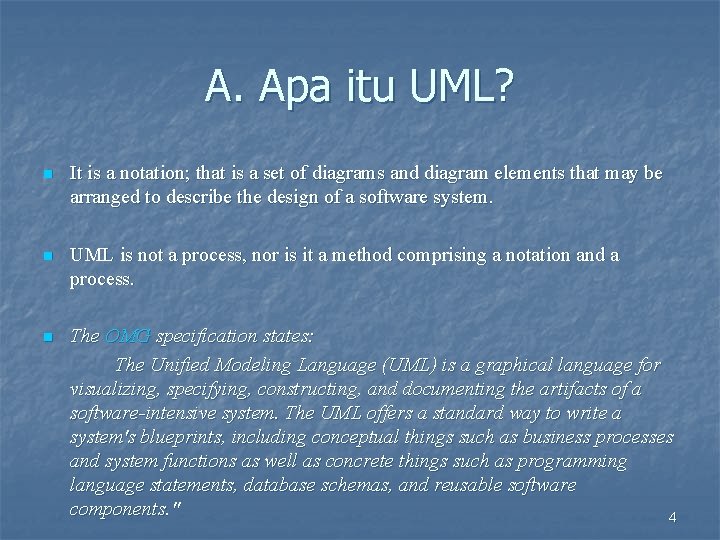 A. Apa itu UML? n It is a notation; that is a set of