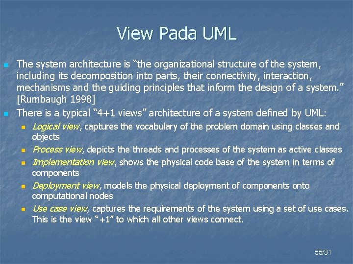 View Pada UML n n The system architecture is “the organizational structure of the