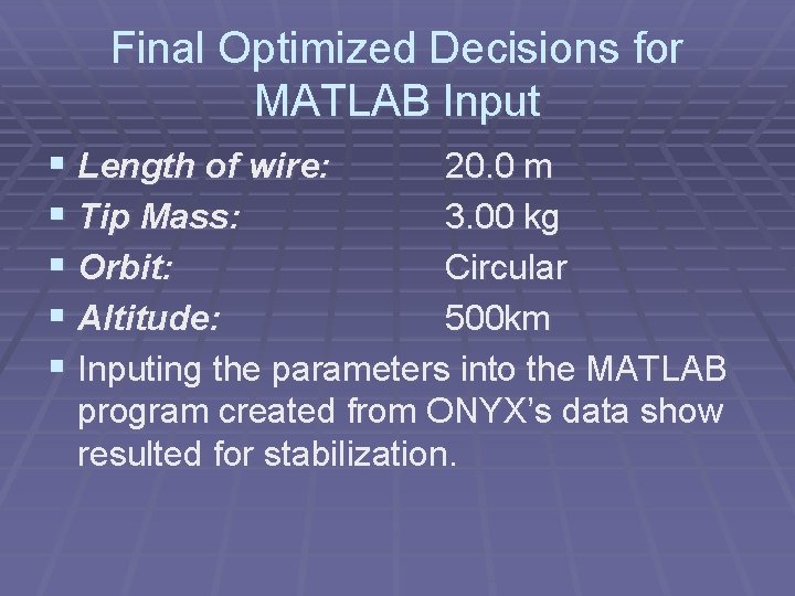 Final Optimized Decisions for MATLAB Input § Length of wire: 20. 0 m §