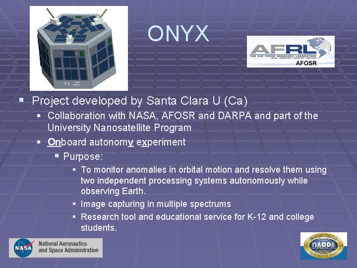 ONYX § Project developed by Santa Clara U (Ca) § Collaboration with NASA, AFOSR