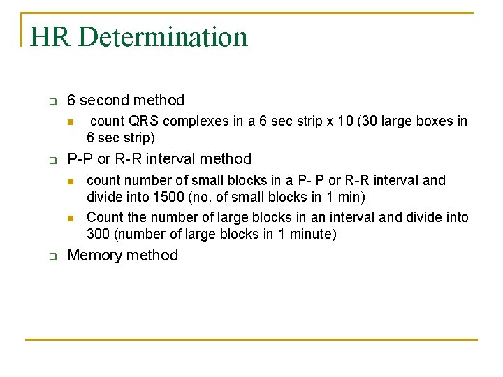 HR Determination q 6 second method n q P-P or R-R interval method n
