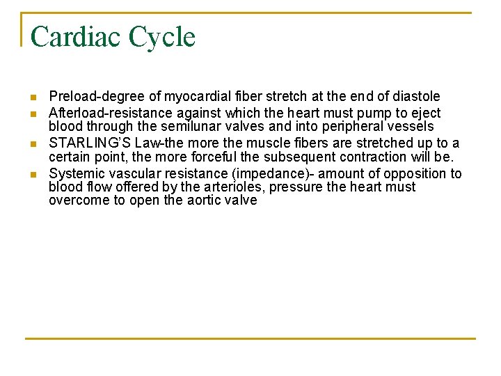 Cardiac Cycle n n Preload-degree of myocardial fiber stretch at the end of diastole