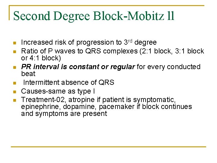 Second Degree Block-Mobitz ll n n n Increased risk of progression to 3 rd