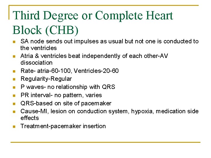 Third Degree or Complete Heart Block (CHB) n n n n n SA node