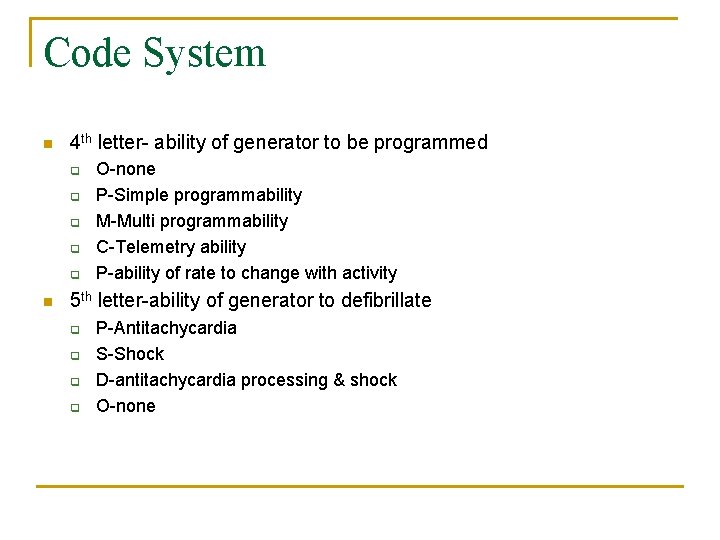 Code System n 4 th letter- ability of generator to be programmed q q