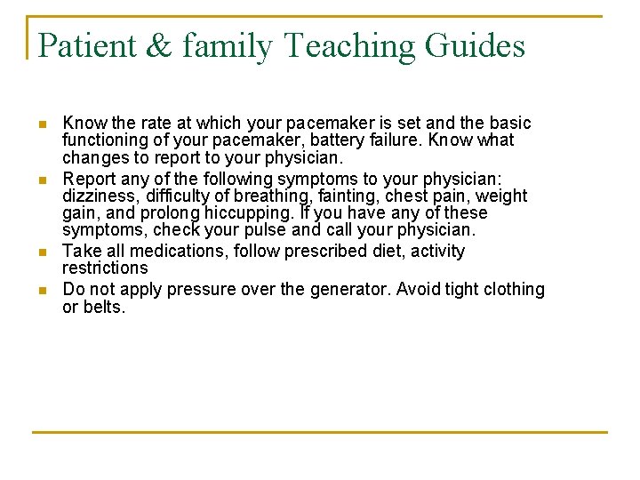 Patient & family Teaching Guides n n Know the rate at which your pacemaker