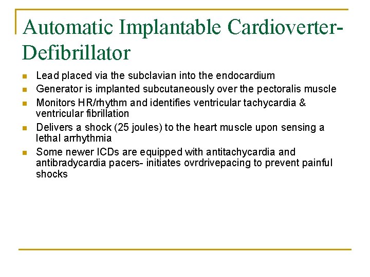 Automatic Implantable Cardioverter. Defibrillator n n n Lead placed via the subclavian into the