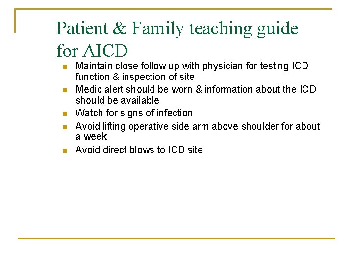 Patient & Family teaching guide for AICD n n n Maintain close follow up