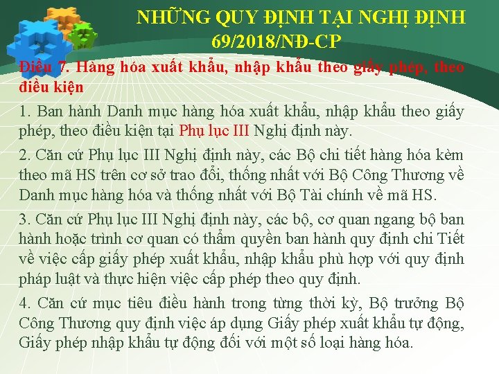 NHỮNG QUY ĐỊNH TẠI NGHỊ ĐỊNH 69/2018/NĐ-CP Điều 7. Hàng hóa xuất khẩu, nhập