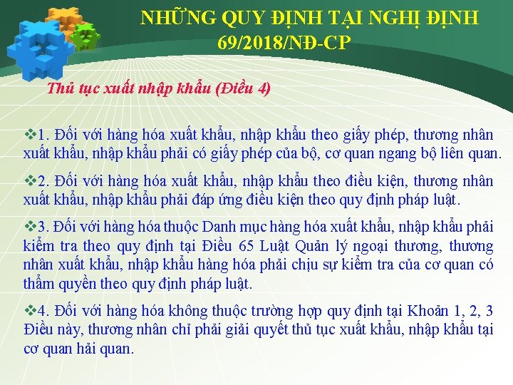 NHỮNG QUY ĐỊNH TẠI NGHỊ ĐỊNH 69/2018/NĐ-CP Thủ tục xuất nhập khẩu (Điều 4)