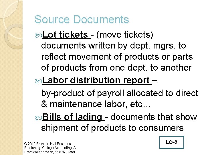 Source Documents Lot tickets - (move tickets) documents written by dept. mgrs. to reflect