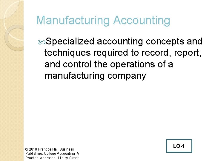 Manufacturing Accounting Specialized accounting concepts and techniques required to record, report, and control the