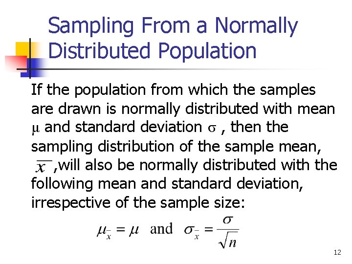 Sampling From a Normally Distributed Population If the population from which the samples are