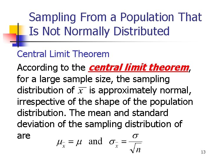 Sampling From a Population That Is Not Normally Distributed Central Limit Theorem According to